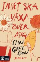 Inget ska v&auml;xa &ouml;ver mig