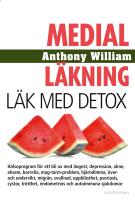 Medial l&auml;kning : L&auml;k med detox