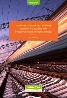 Slimmat, snabbt och svenskt : Samverkan och ledarskap under Sverigef&ouml;rhandlingen om h&ouml;ghastighetst&aring;g. VR 2018:04