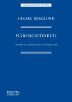 N&auml;ringsf&ouml;rbud : I svensk r&auml;tt, utl&auml;ndsk r&auml;tt och Europar&auml;tten