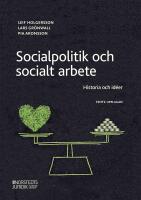 Socialpolitik och socialt arbete : Historia och id&eacute;er