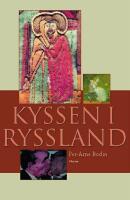 Kyssen i Ryssland och andra ess&auml;er om rysk litteratur och kultur