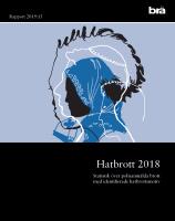 Hatbrott 2018 : Statistik &ouml;ver polisanm&auml;lningar med identifierade hatbrottsmotiv och sj&auml;lvrapporterad utsatthet f&ouml;r hatbrott. Br&aring; Rapport 2019:13