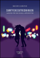 Samtyckesutredningen med f&ouml;rslag till skydd f&ouml;r den sexuella integriteten