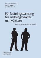 F&ouml;rfattningssamling f&ouml;r ordningsvakter och v&auml;ktare samt annan bevakningspersonal