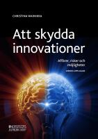 Att skydda innovationer : Aff&auml;rer, risker och m&ouml;jligheter