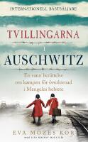 Tvillingarna i Auschwitz : Den inspirerande och sanna historien om en liten flicka som &ouml;verlever fasorna i doktor Mengeles helvete