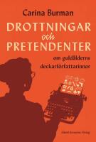 Drottningar och pretendenter : Om guld&aring;lderns deckarf&ouml;rfattarinnor