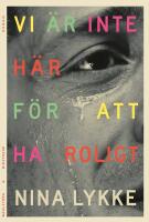 Vi &auml;r inte h&auml;r f&ouml;r att ha roligt