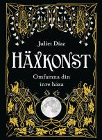 H&auml;xkonst : Omfamna din inre h&auml;xa