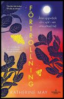 F&ouml;rtrollning : &Aring;teruppv&auml;ck din sj&auml;l i en utmattad tid