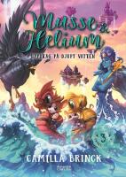 Musse & Helium. Uppdrag p&aring; djupt vatten