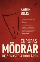 Europas m&ouml;drar : De senaste 43 000 &aring;ren