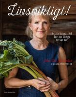 Livsviktigt! : Mina b&auml;sta r&aring;d f&ouml;r ett l&aring;ngt friskt liv