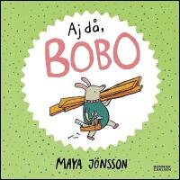 Aj d&aring;, Bobo