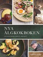 Nya &auml;lgkokboken : Viltkockens b&auml;sta recept