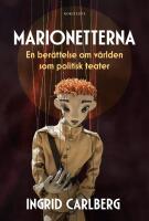 Marionetterna : En ber&auml;ttelse om v&auml;rlden som politisk teater