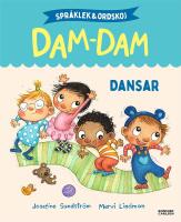 Dansar. Spr&aring;klek och ordskoj med Dam-Dam : Spr&aring;klek och ordskoj med Dam-Dam