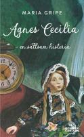 Agnes Cecilia : En s&auml;llsam historia