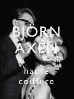 Bj&ouml;rn Ax&eacute;n Haute Coiffure (eng)