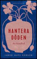 Hantera d&ouml;den &ndash; en handbok