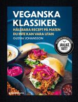Veganska klassiker : H&aring;llbara recept p&aring; maten du inte kan vara utan