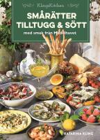 Sm&aring;r&auml;tter, tilltugg och s&ouml;tt med smak fr&aring;n Medelhavet