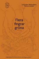 Flera fingrar gr&ouml;na : 36 v&auml;xter att odla i din tr&auml;dg&aring;rd