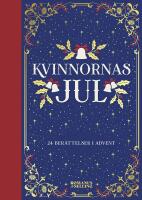 Kvinnornas jul : 24 ber&auml;ttelser i advent