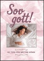 Sov gott! : 101 tips f&ouml;r b&auml;ttre s&ouml;mn