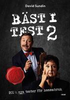 B&auml;st i test 2 : 201 &frac12; nya tester f&ouml;r hemmabruk