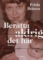 Ber&auml;tta aldrig det h&auml;r
