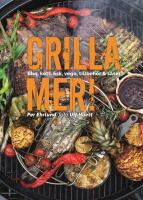 Grilla mer! : Bbq, k&ouml;tt, fisk, vego, tillbeh&ouml;r & s&aring;ser