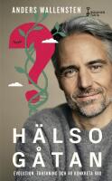 H&auml;lsog&aring;tan : Evolution, forskning och 48 konkreta r&aring;d