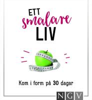 Ett smalare liv : Kom i form p&aring; 30 dagar