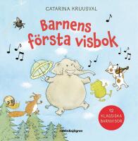 Barnens f&ouml;rsta visbok : 12 klassiska barnvisor