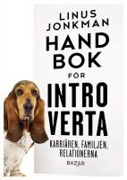 Handbok f&ouml;r introverta : Karri&auml;ren, familjen, relationerna