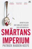Sm&auml;rtans imperium : Ber&auml;ttelsen om familjen Sackler och opioidkrisen