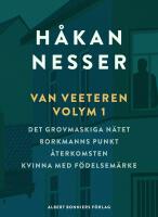 Van Veeteren. Vol. 1, Det grovmaskiga n&auml;tet ; Borkmanns punkt ; &Aring;terkomsten ; Kvinna med f&ouml;delsem&auml;rke
