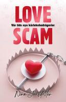 Love scam : V&aring;r tids nya k&auml;rleksbedr&auml;gerier