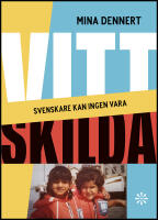 Vitt skilda : Svenskare kan ingen vara