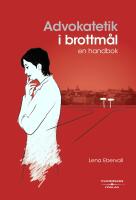 Advokatetik i brottmål : En handbok