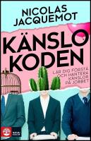 K&auml;nslokoden : L&auml;r dig f&ouml;rst&aring; och hantera k&auml;nslor p&aring; jobbet
