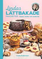 Lindas l&auml;ttbakade favoriter : Kakor, bullar och matbr&ouml;d