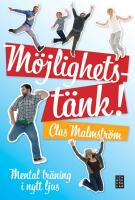 M&ouml;jlighetst&auml;nk! : Mental tr&auml;ning i nytt ljus
