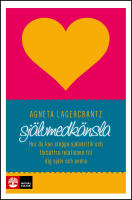 Sj&auml;lvmedk&auml;nsla : Hur du kan stoppa sj&auml;lvkritik och f&ouml;rb&auml;ttra relationen till dig sj&auml;lv och andra