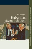 Habermas, p&aring;ven och tron : J&uuml;rgen Habermas och Joseph Ratzinger om religion