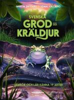 Svenska grod- och kr&auml;ldjur : J&auml;mf&ouml;r och l&auml;r k&auml;nna 19 arter