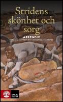 Stridens sk&ouml;nhet och sorg : Appendix - register, resum&eacute;er och kompletterande texter