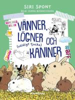 V&auml;nner, l&ouml;gner och (v&auml;ldigt tjocka) kaniner